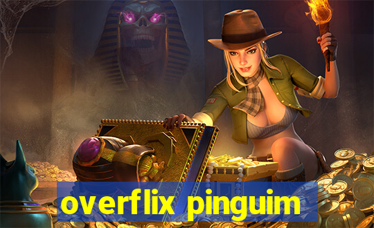 overflix pinguim